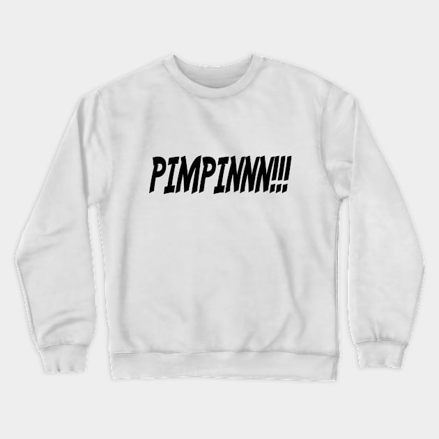 PIMPINNN!!! - IN BLACK - FETERS AND LIMERS – CARIBBEAN EVENT DJ GEAR Crewneck Sweatshirt by FETERS & LIMERS